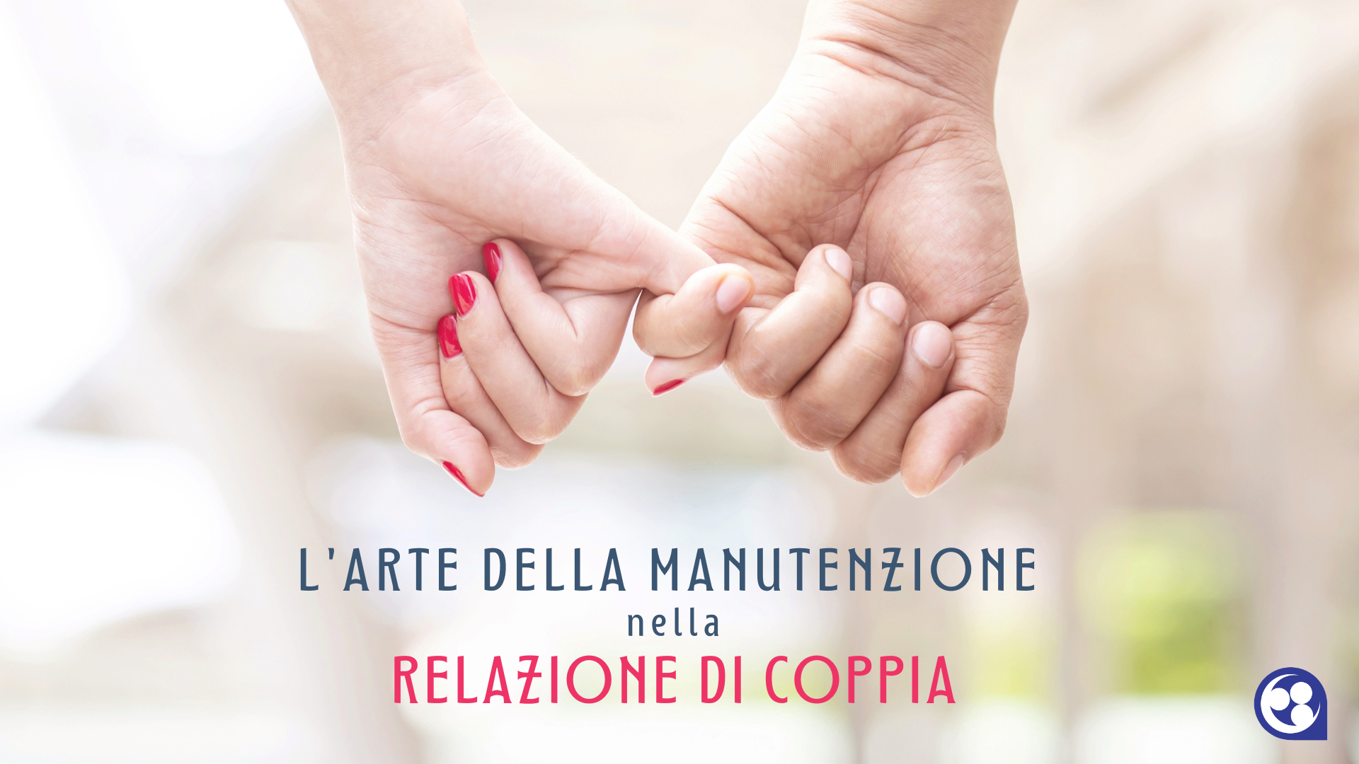 L'arte della manutenzione nella relazione di coppia - Consultorio La  Famiglia